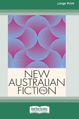 New Australian Fiction 2020: A new collection of short fiction from Kill Your Darlings [Large Print 16pt] - Rebecca Starford - cover