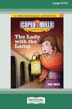 The Lady and the Lamp: Carly Mills Pioneer Girl [Large Print 16pt]