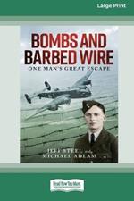 Bombs and Barbed Wire: One Man's Great Escape [Large Print 16pt]