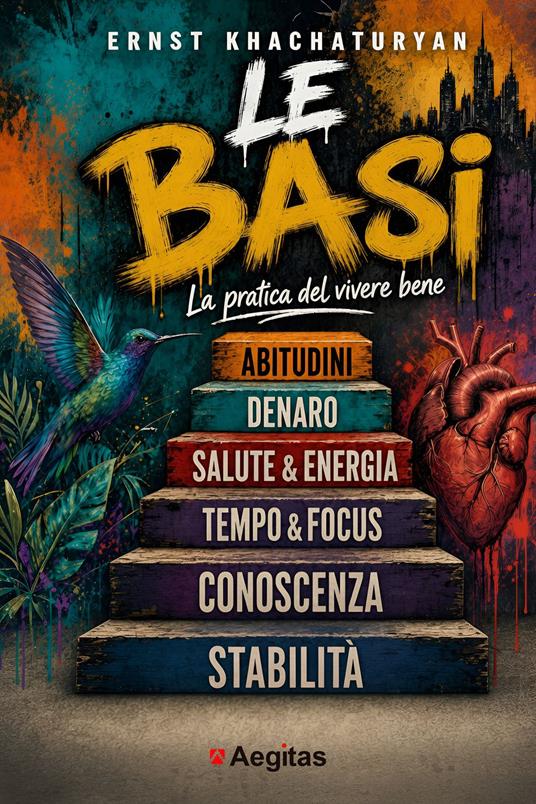 LE BASI. La pratica del vivere bene - Ernst Khachaturyan - ebook