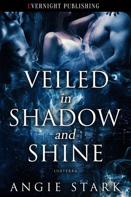 Veiled in Shadow and Shine
