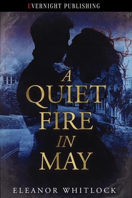 A Quiet Fire in May