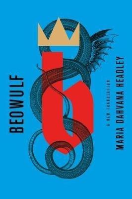 Beowulf: A New Translation - Maria Dahvana Headley - cover