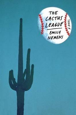 The Cactus League - Emily Nemens - cover