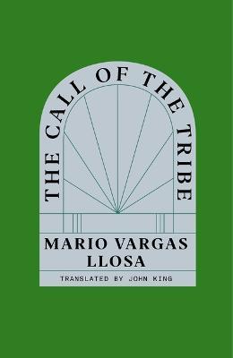 The Call of the Tribe - Mario Vargas Llosa - cover