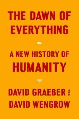The Dawn of Everything: A New History of Humanity - David Graeber,David Wengrow - cover