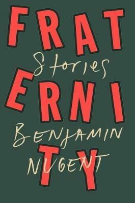 Fraternity: Stories - Benjamin Nugent - cover