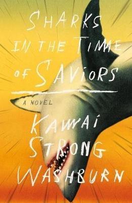 Sharks in the Time of Saviors - Kawai Strong Washburn - cover