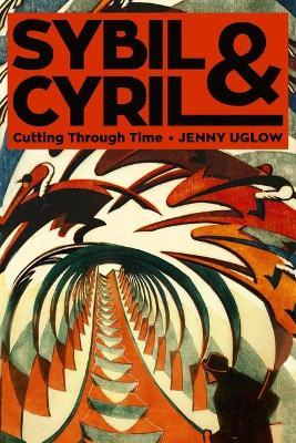 Sybil & Cyril: Cutting Through Time - Jenny Uglow - cover