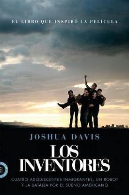 Los Inventores (Spare Parts): Cuatro Adolescentes Inmigrantes, Un Robot Y La Batalla Por El Sueno Americano - Joshua Davis - cover