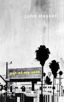 Out of My Skin - John Haskell - cover