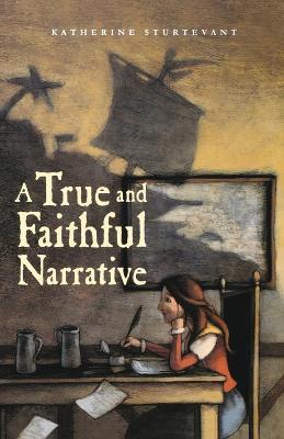 A True and Faithful Narrative - Katherine Sturtevant - cover