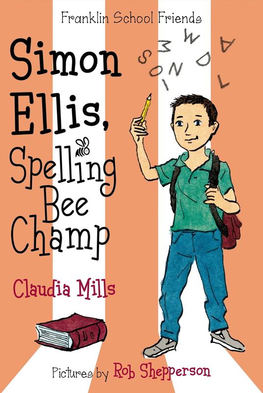 Simon Ellis, Spelling Bee Champ - Claudia Mills,Rob Shepperson - ebook