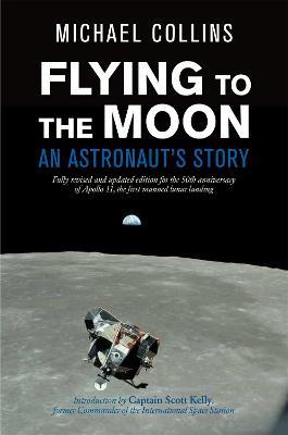 Flying to the Moon: An Astronaut's Story - Michael Collins - cover