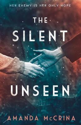 The Silent Unseen: A Novel of World War II - Amanda McCrina - cover