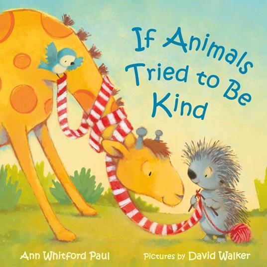 If Animals Tried to Be Kind - Ann Whitford Paul,Walker David - ebook