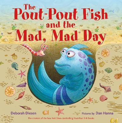 The Pout-Pout Fish and the Mad, Mad Day - Deborah Diesen - cover