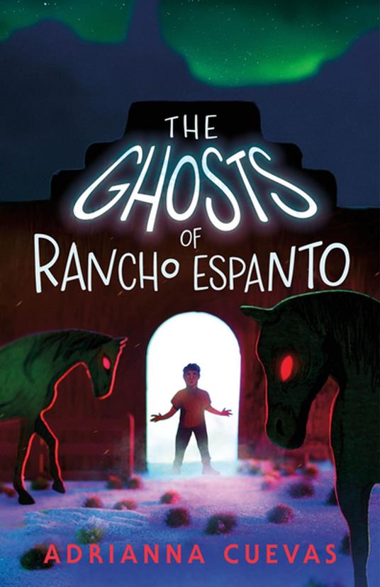 The Ghosts of Rancho Espanto - Adrianna Cuevas - ebook