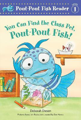 You Can Find the Class Pet, Pout-Pout Fish! - Deborah Diesen - cover