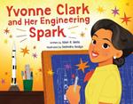 Yvonne Clark and Her Engineering Spark