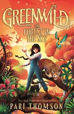 Greenwild: The Forest in the Sky - Pari Thomson - cover