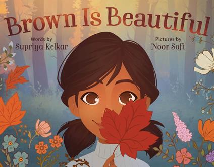 Brown Is Beautiful - Supriya Kelkar,Noor Sofi - ebook