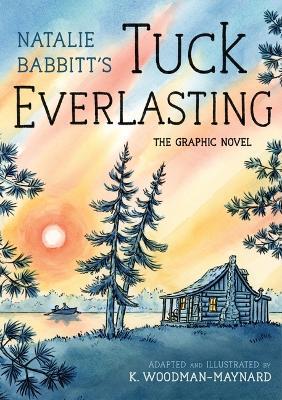 Tuck Everlasting: The Graphic Novel - Natalie Babbitt - cover