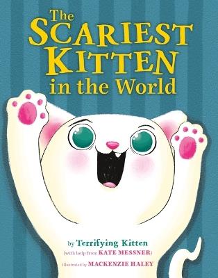 The Scariest Kitten in the World - Kate Messner - cover
