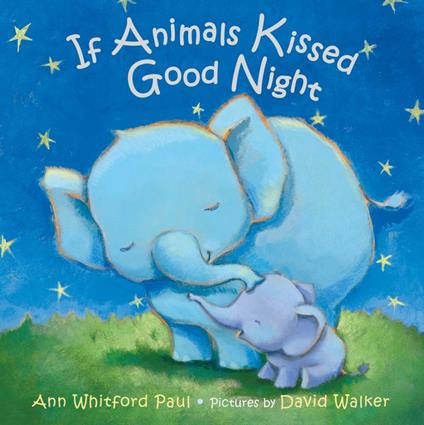 If Animals Kissed Good Night - Ann Whitford Paul,Walker David - ebook