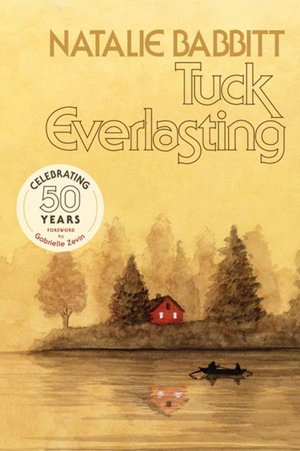 Tuck Everlasting, 50th Anniversary Edition - Natalie Babbitt,Bagram Ibatoulline - ebook