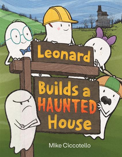 Leonard Builds a Haunted House - Mike Ciccotello - ebook