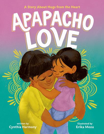 Apapacho Love - Cynthia Harmony,Erika Meza - ebook