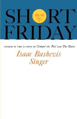 Short Friday - Isaac Bashevis Singer - cover