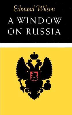 A Window on Russia: For the Use of Foreign Readers - Edmund Wilson - cover