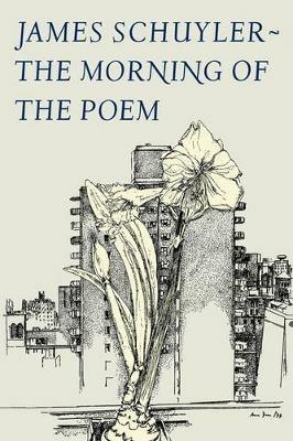 The Morning of the Poem - James Schuyler - cover