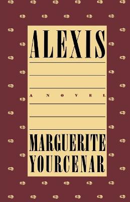 Alexis - Marguerite Yourcenar - cover