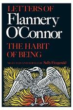 The Habit of Being: Letters of Flannery O'Connor