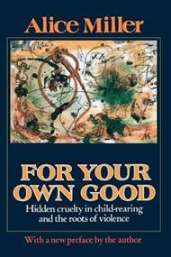 For Your Own Good: Hidden Cruelty in Child-rearing