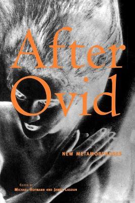 After Ovid: New Metamorphoses - Michael Hofmann - cover