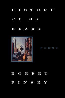 History of My Heart: Poems - Robert Pinsky - cover
