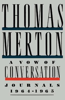 A Vow of Conversation: Journals, 1964-1965 - Thomas Merton - cover