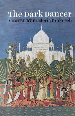 The Dark Dancer - Frederic Prokosch - cover