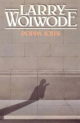 Poppa John - Larry Woiwode - cover