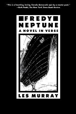 Fredy Neptune: A Novel in Verse - Les Murray - cover