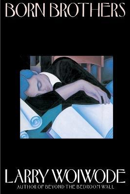 Born Brothers - Larry Woiwode - cover