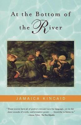 At the Bottom of the River - Jamaica Kincaid - cover