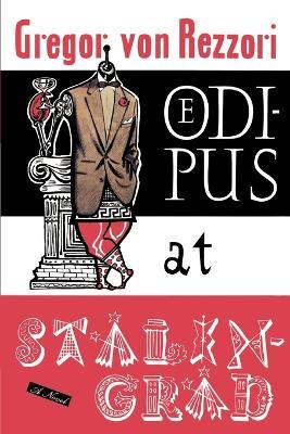 Oedipus at Stalingrad - Gregor Von Rezzori - cover