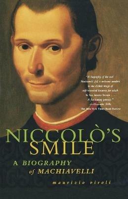 Niccolo's Smile: A Biography of Machiavelli - Maurizio Viroli - cover
