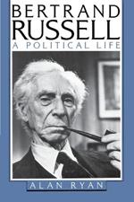 Bertrand Russell: A Political Life