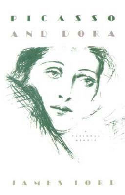 Picasso and Dora: A Personal Memoir - James Lord - cover